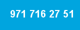 971 716 27 51